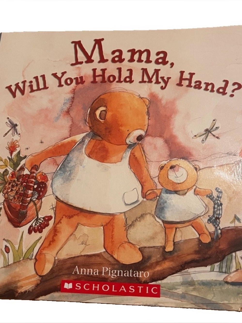 Mama Will You Hold My Hand Scholastic Paperback Book Anna Pignataro Toddler